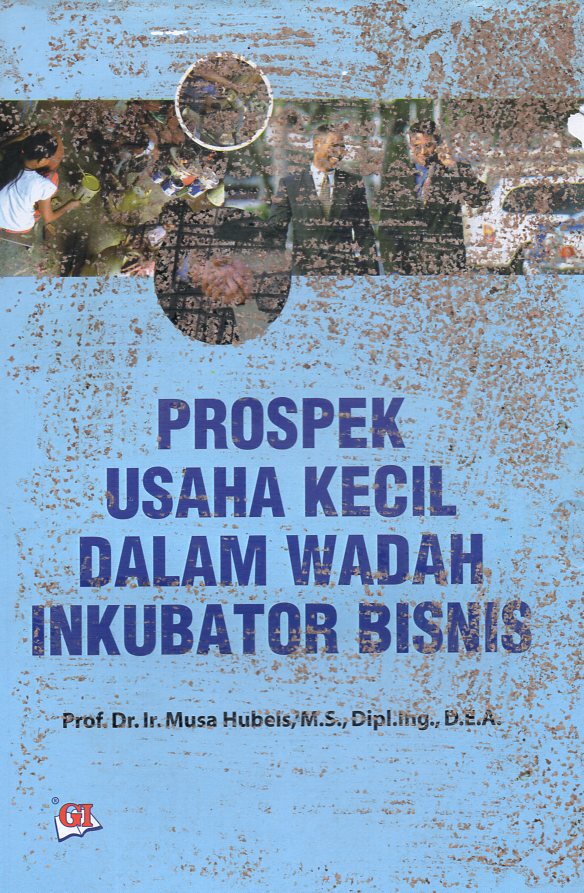 Prospek Usaha Kecil dalam Wadah Inkubator Bisnis